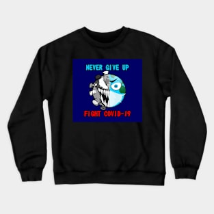 Never Give Up Crewneck Sweatshirt